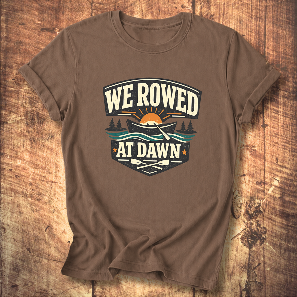 We Rowed At Dawn T-Shirt