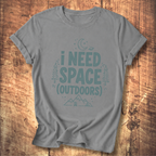 I Need Space Outdoors Shirt