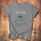 We Row At Dawn T-Shirt