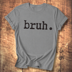 Bruh. T-Shirt