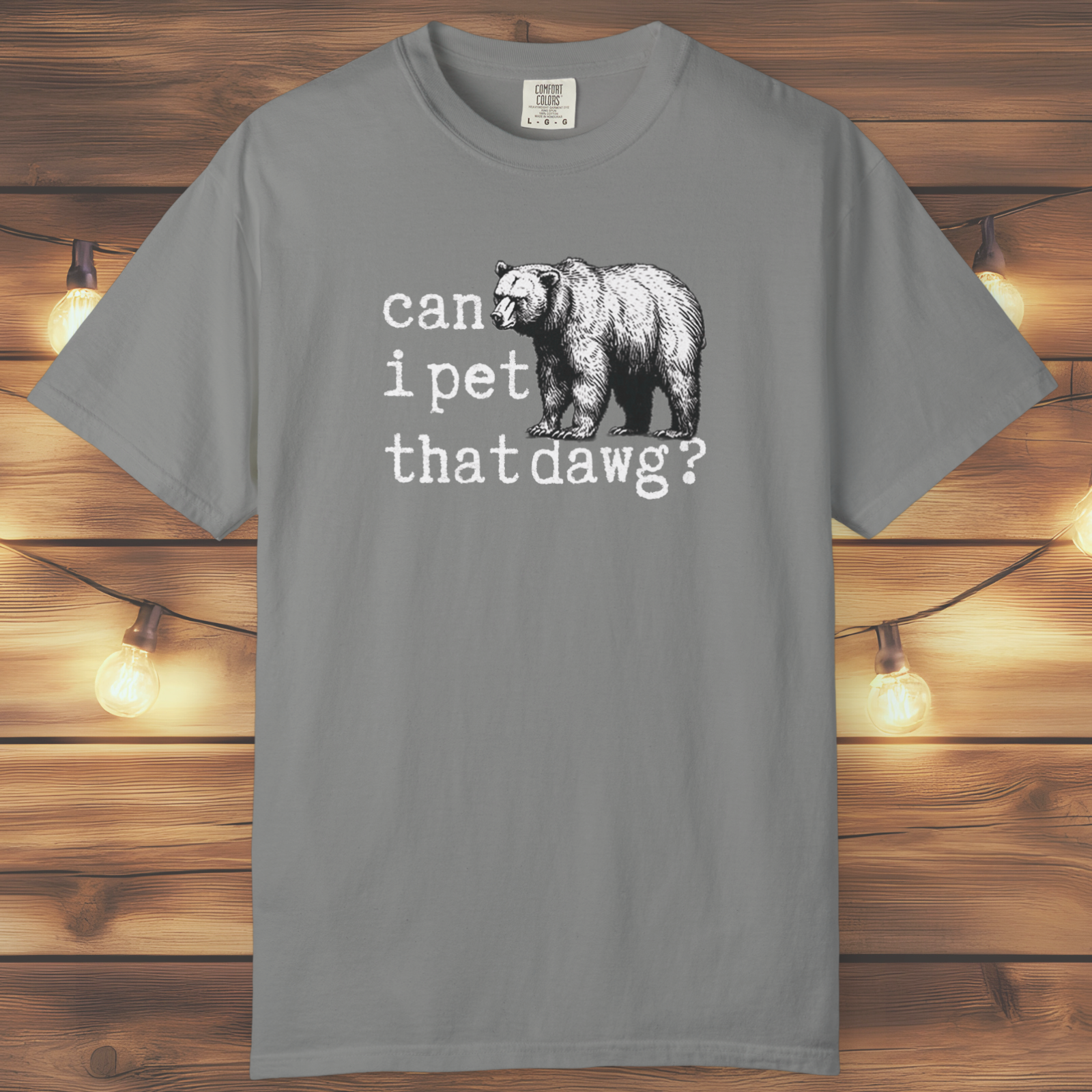 Can I Pet That Dawg? Bear Graphic T-Shirt