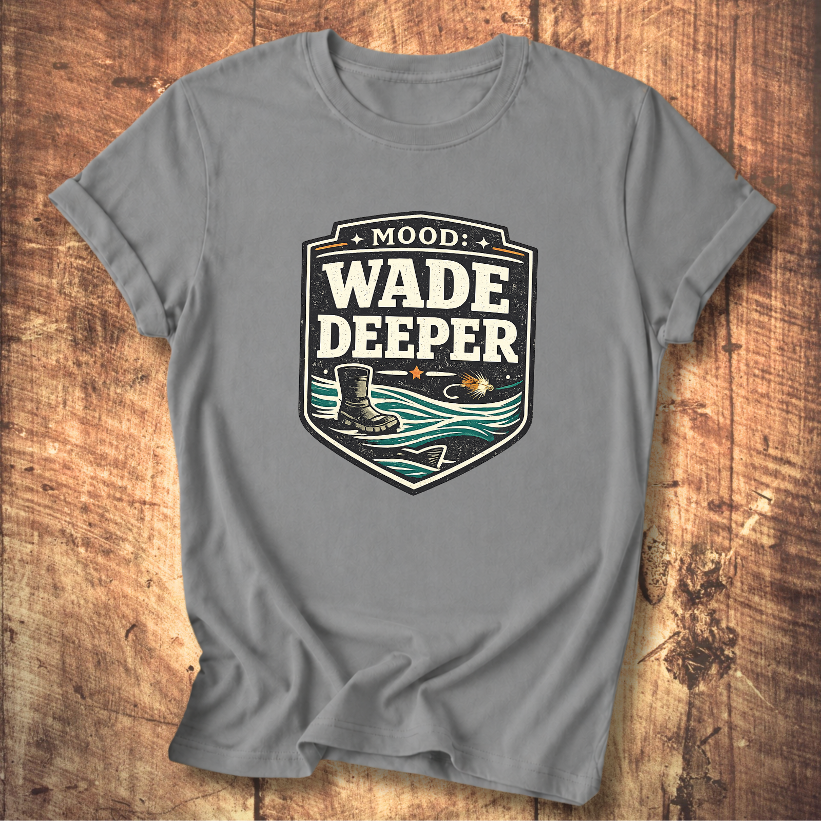 Wade Deeper Fishing T-Shirt