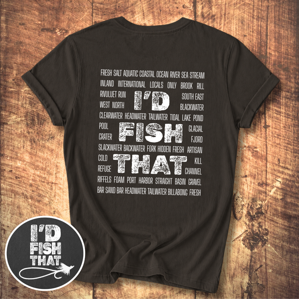 I'd Fish That T-shirt