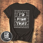 I'd Fish That T-shirt