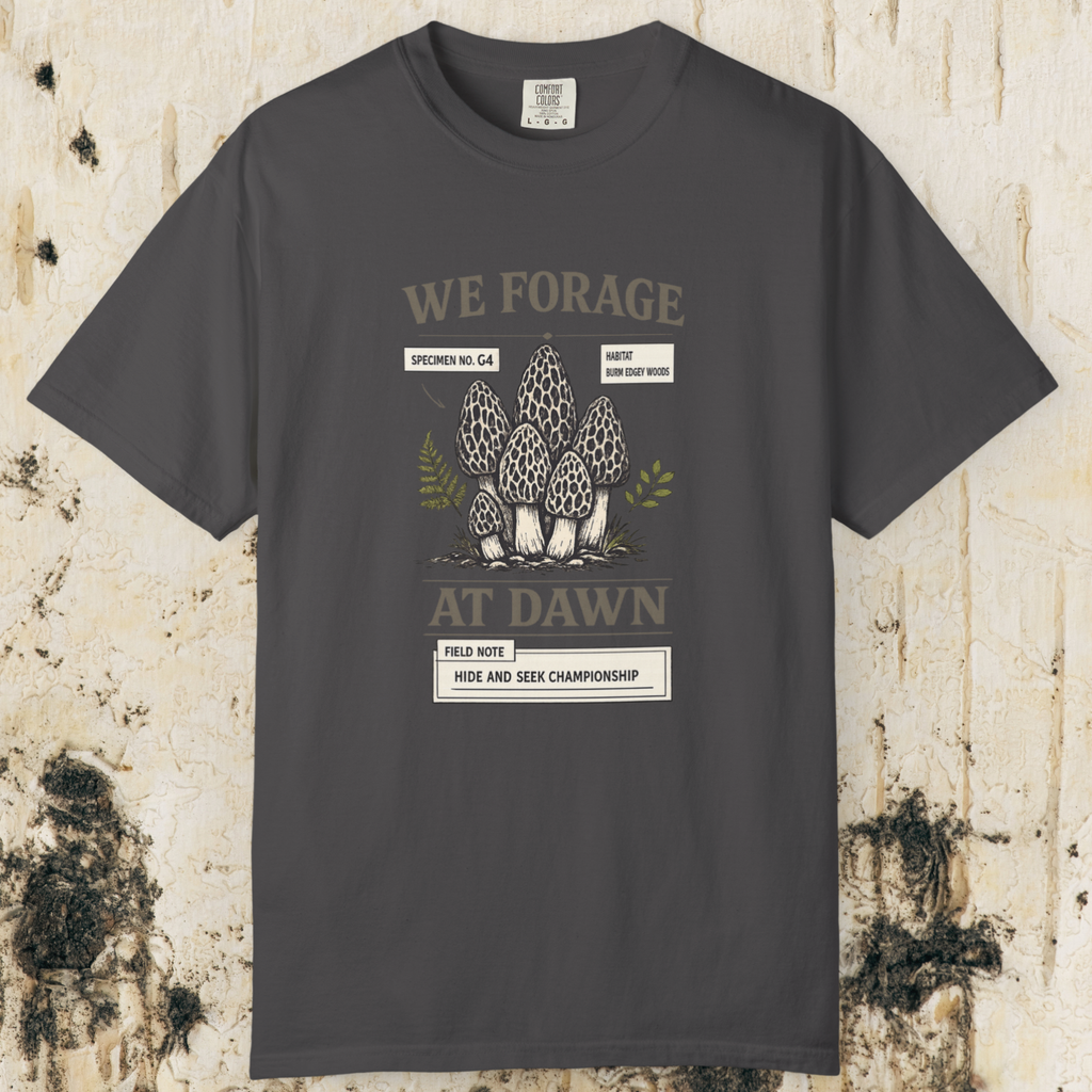 We Forage at Dawn T-Shirt
