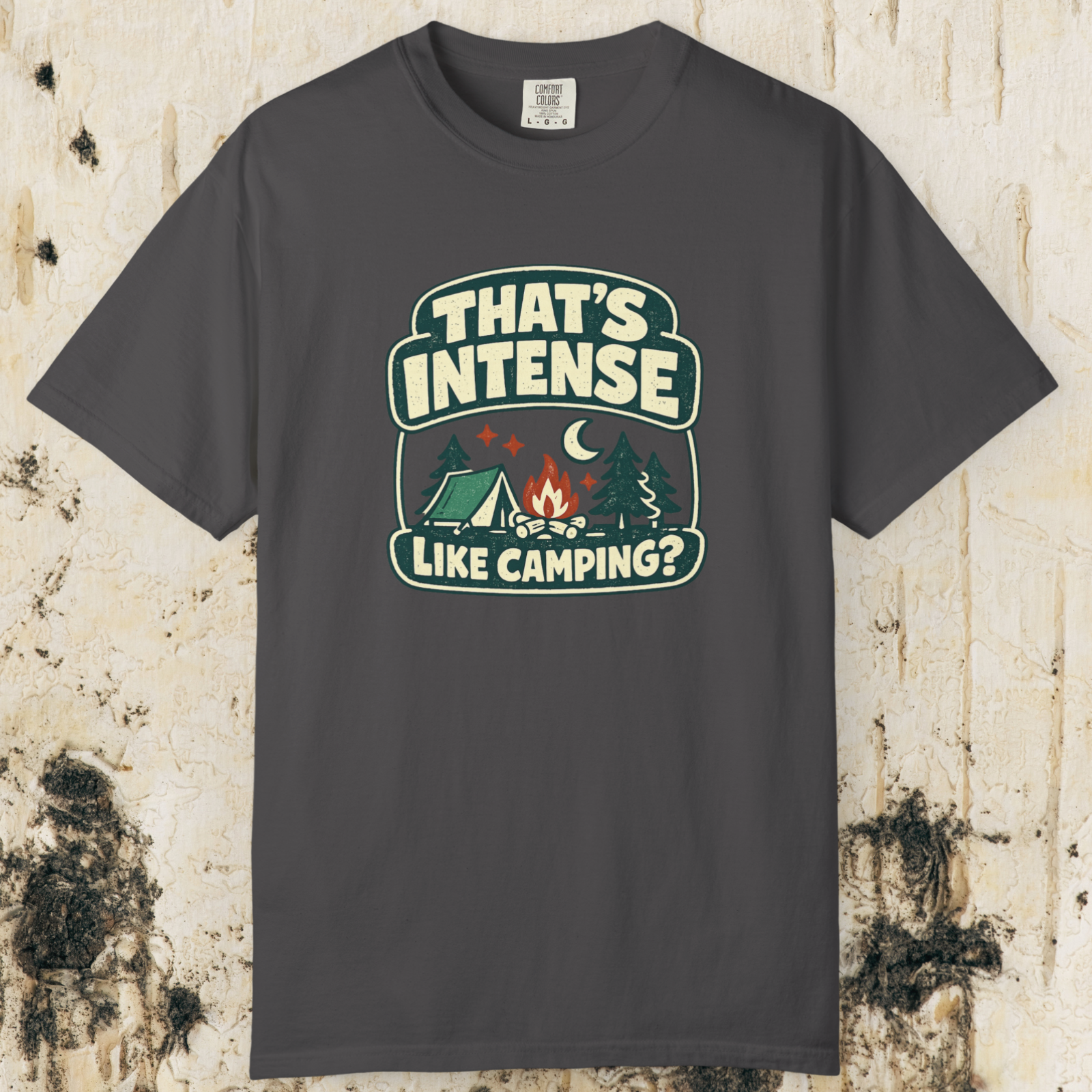 That’s Intense Like Camping T-Shirt
