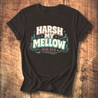 Harsh My Mellow T-Shirt