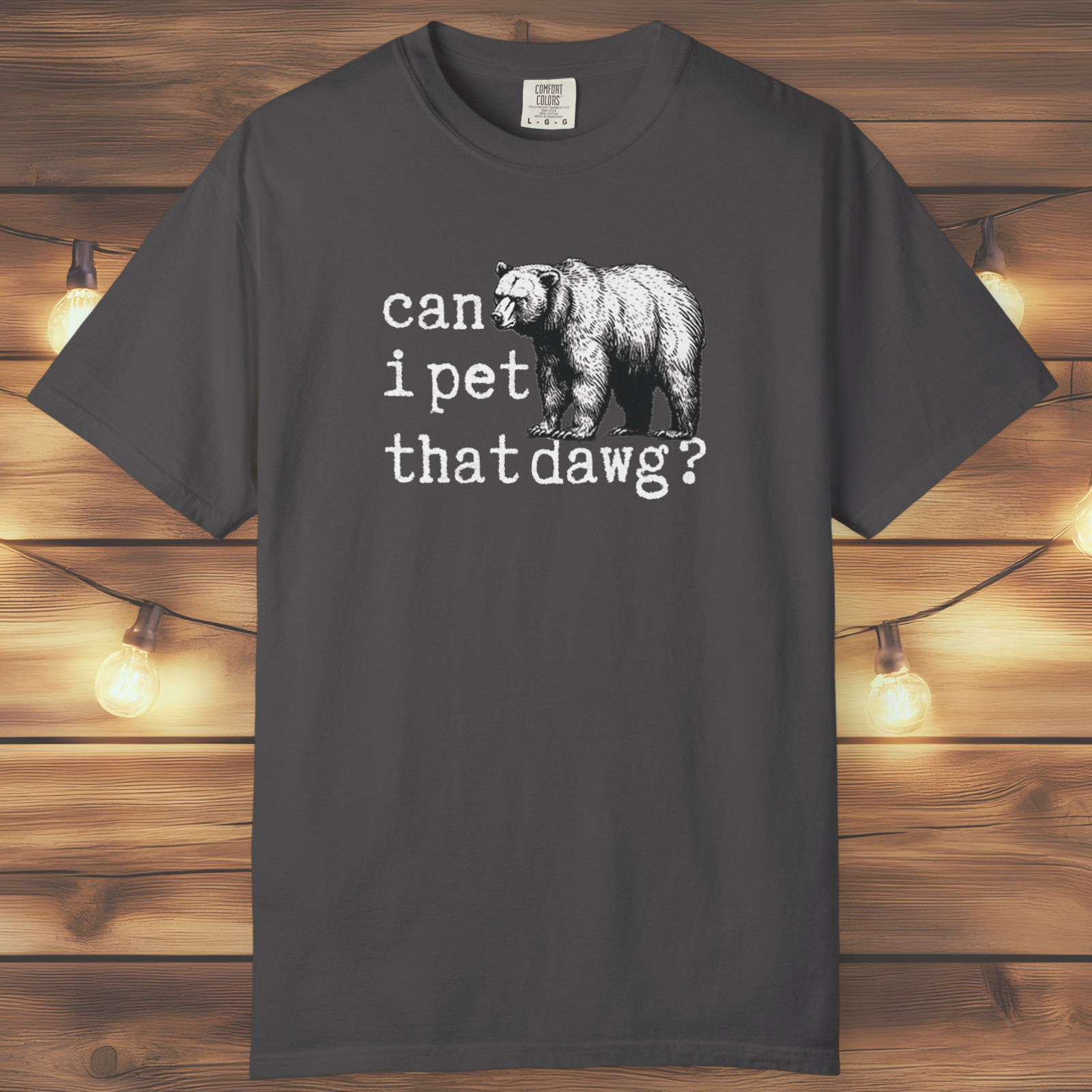 Can I Pet That Dawg? Bear Graphic T-Shirt