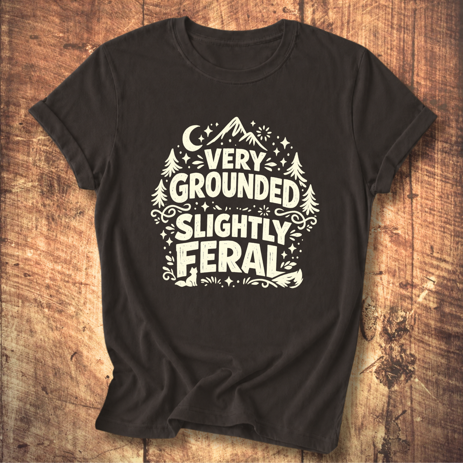 Very Grounded Slightly Feral T-Shirt