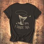 I Chase Tail T-shirt