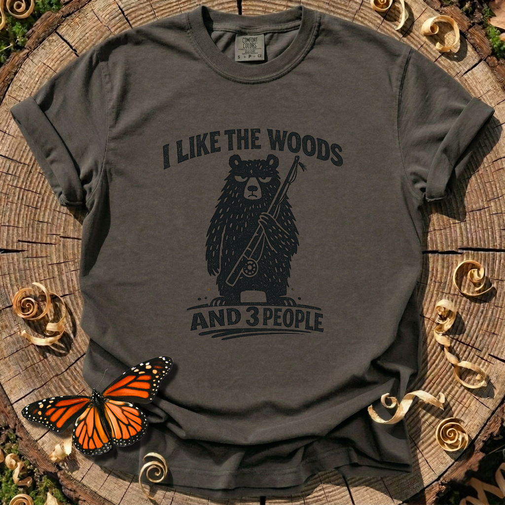 I Like the Woods and 3 People T-Shirt