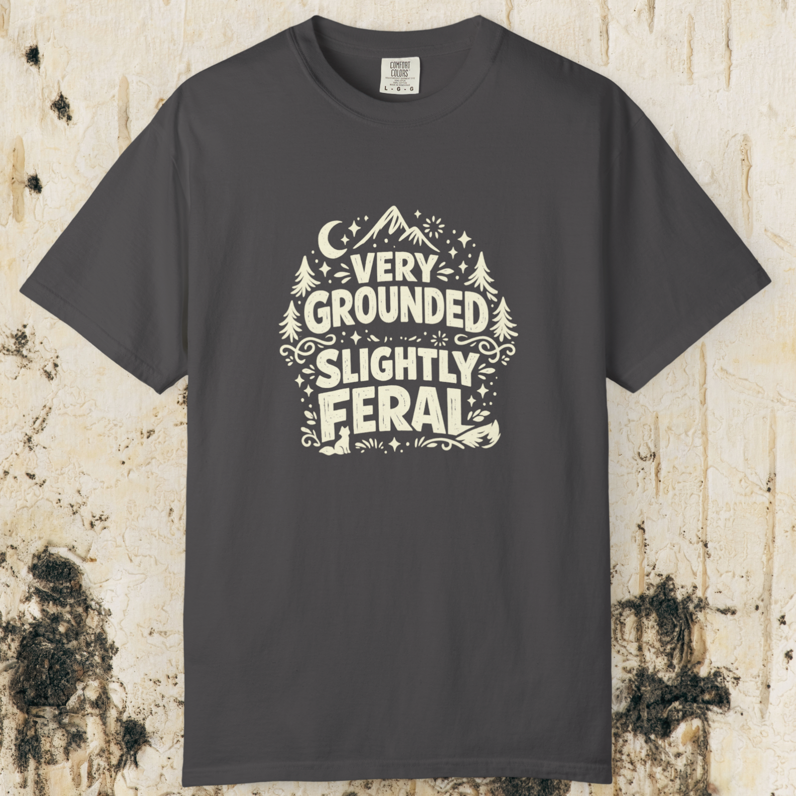 Very Grounded Slightly Feral T-Shirt
