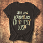 Some Who Wander Are Definitely Lost Tee
