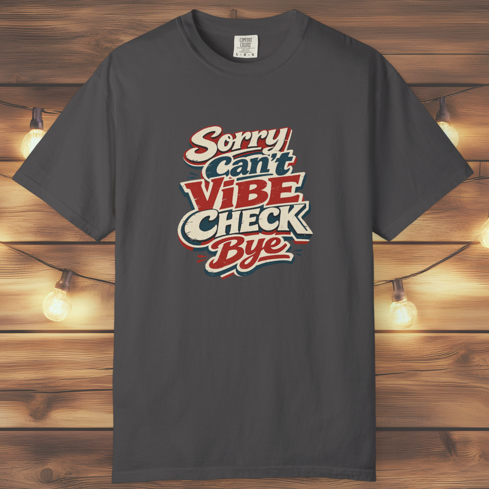 Sorry Can’t Vibe Check Bye T-Shirt