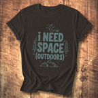 I Need Space Outdoors Shirt