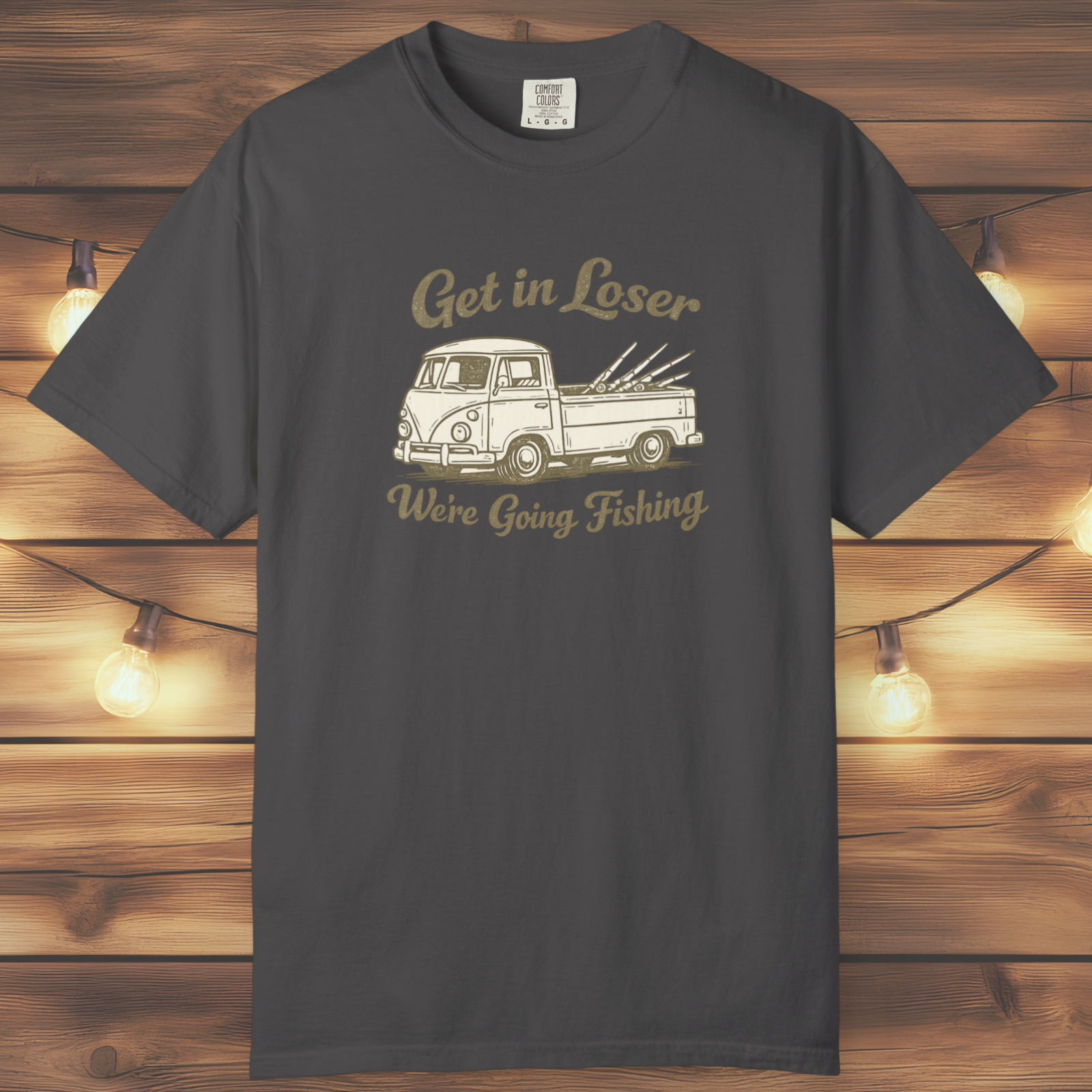 Get in Loser, We’re Going Fishing” Tee