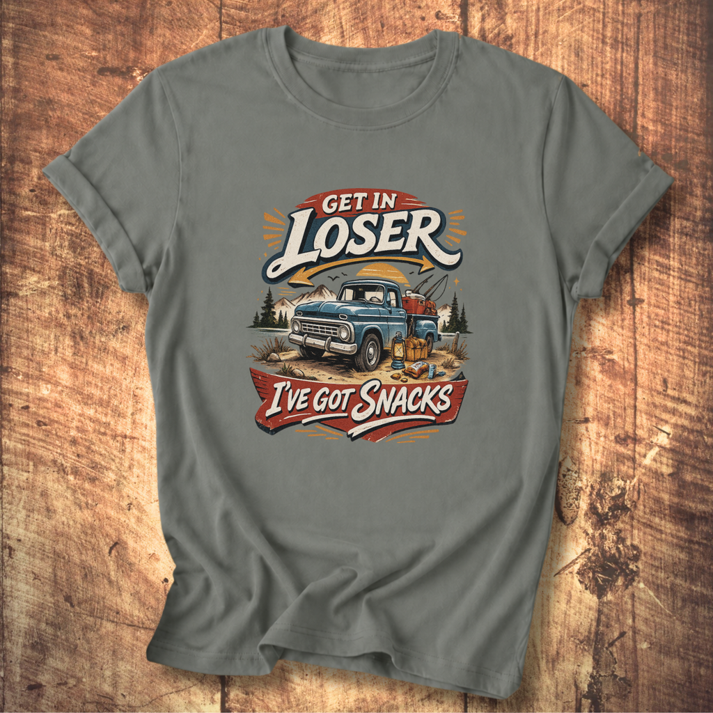 Get In Loser I’ve Got Snacks T-Shirt