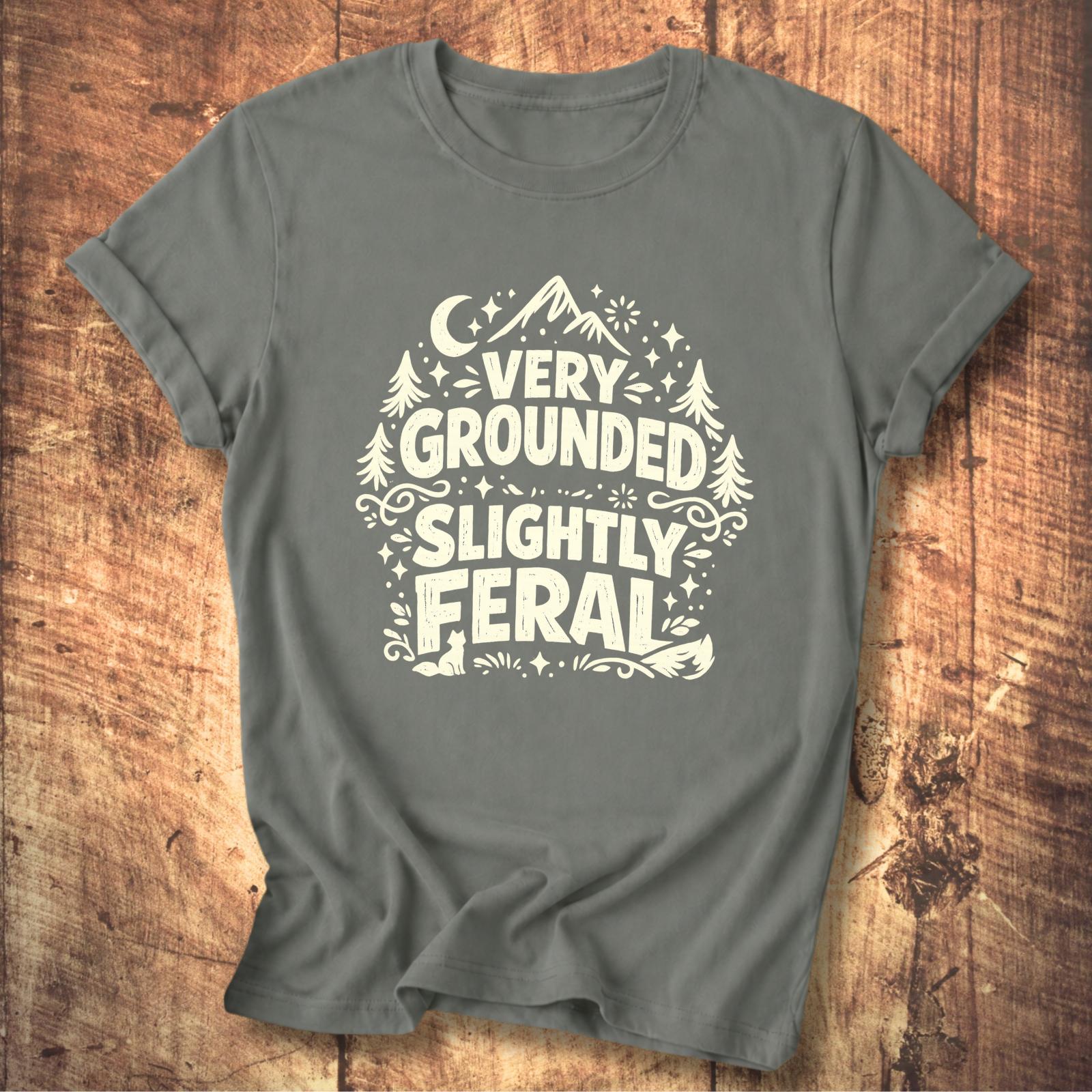 Very Grounded Slightly Feral T-Shirt
