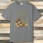 Spore Decisions Were Made Here Foraging Tee
