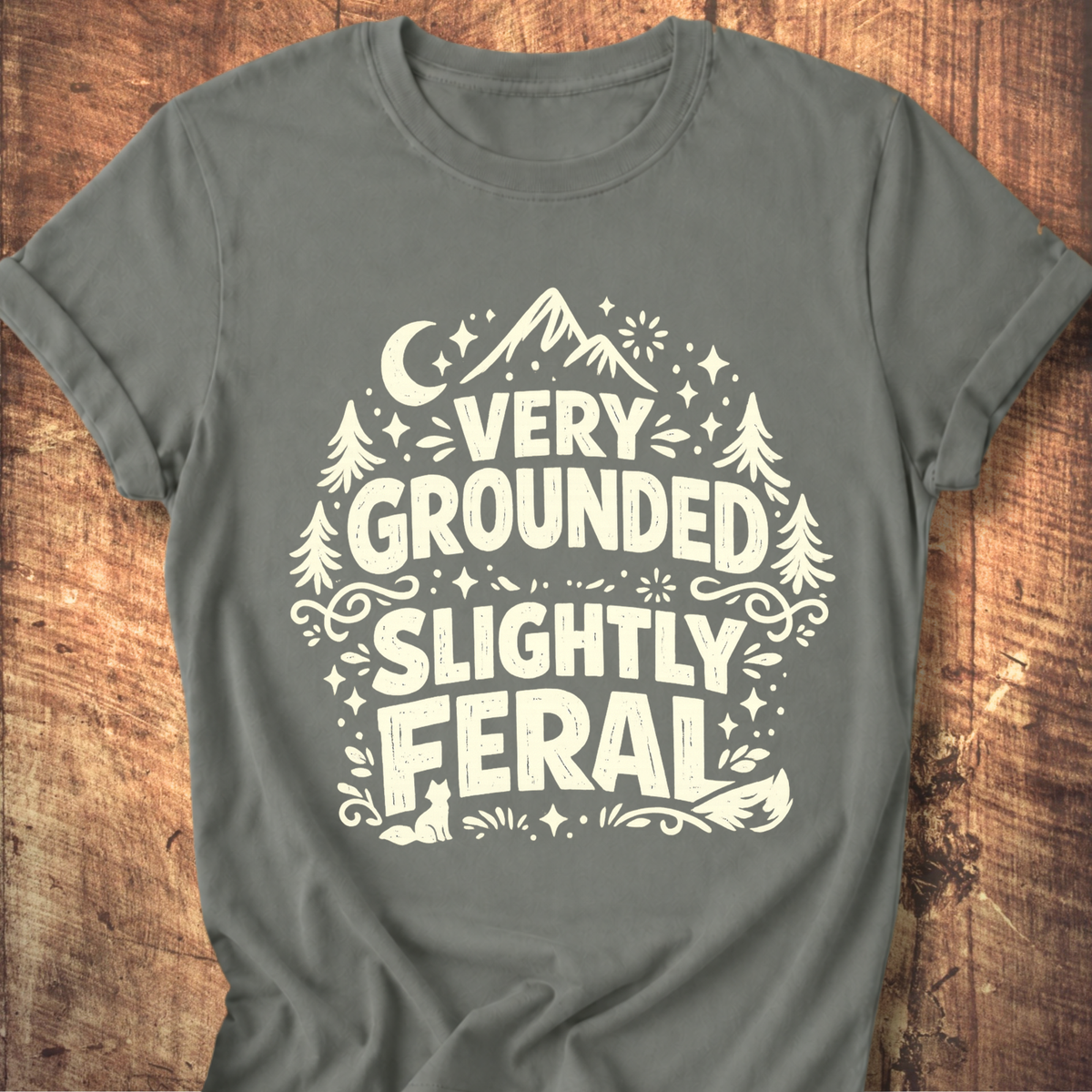 Very Grounded Slightly Feral Tee