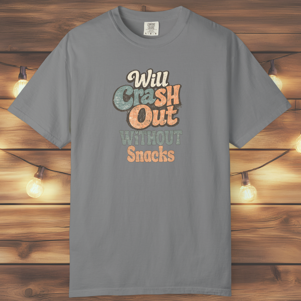 Will Crash Out Without Snacks T-Shirt