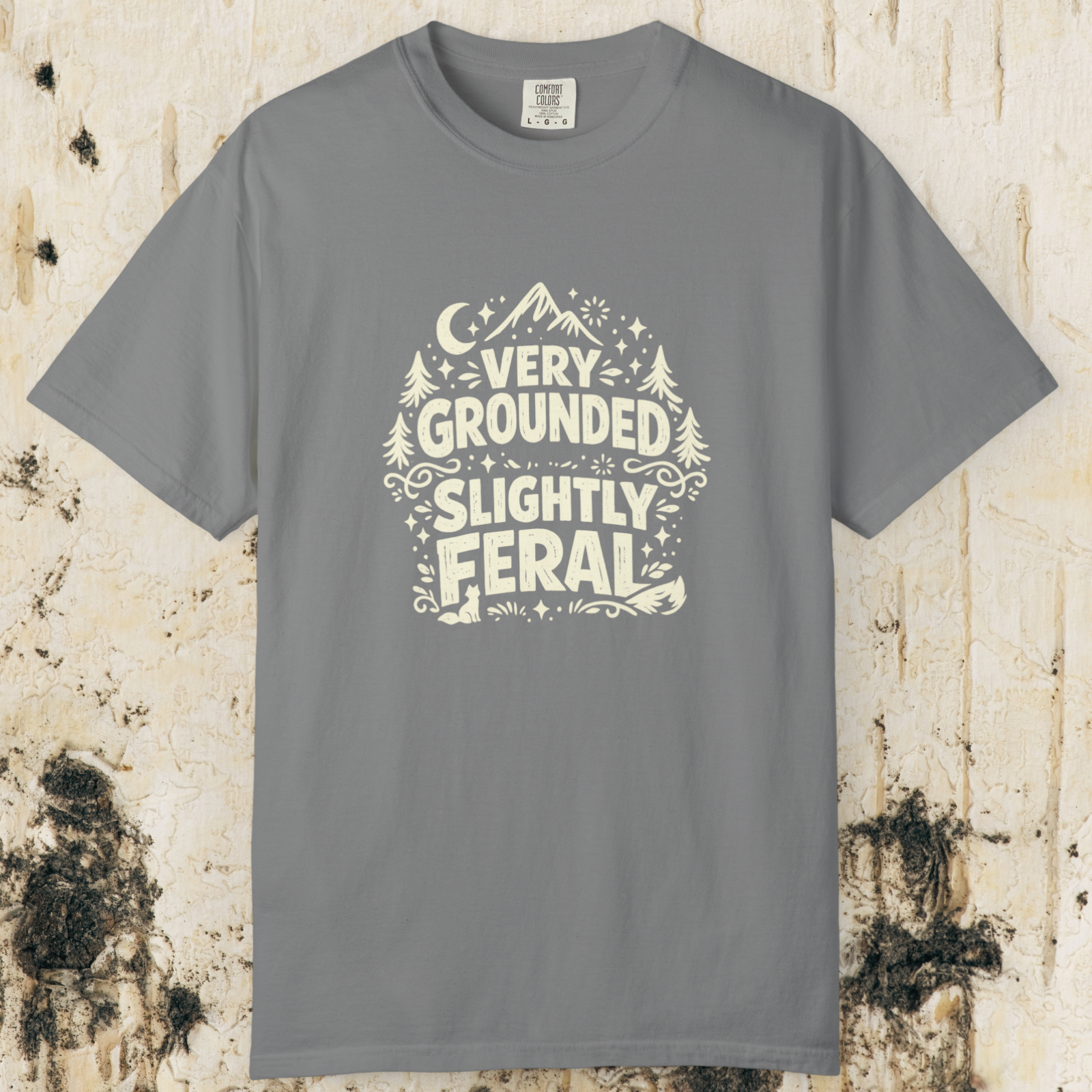 Very Grounded Slightly Feral T-Shirt