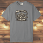 We Forage at Dawn T-Shirt