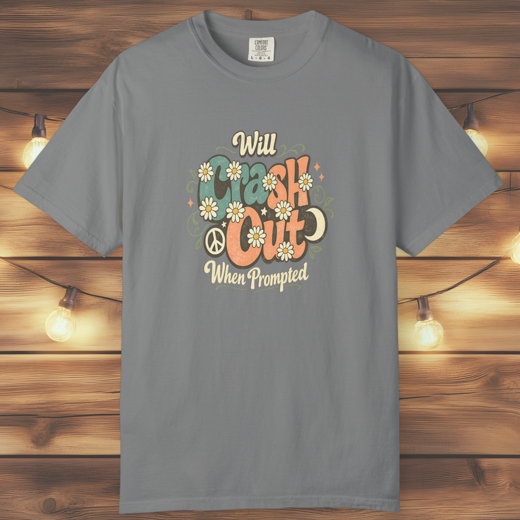 Will Crash Out When Prompted T-Shirt