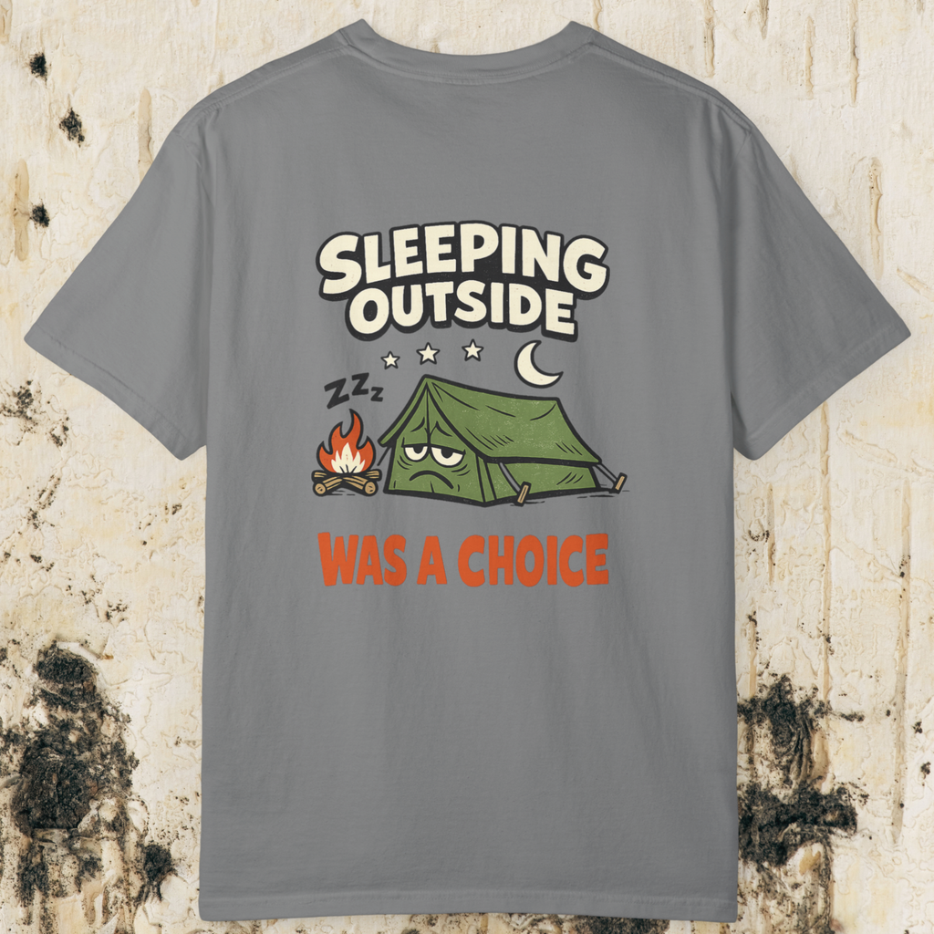 Sleeping Outside Was A Choice T-Shirt