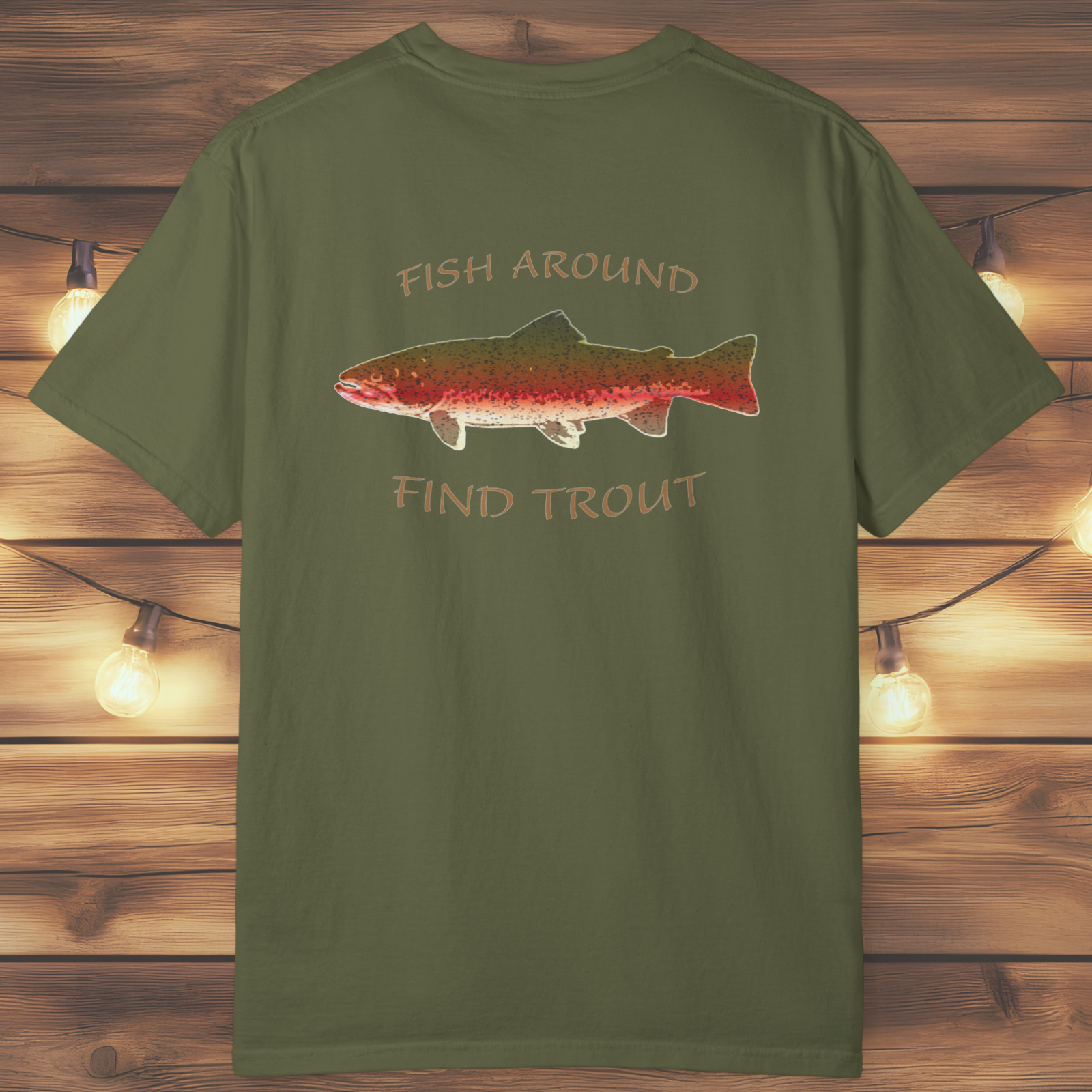 Fish Around Find Trout T-Shirt