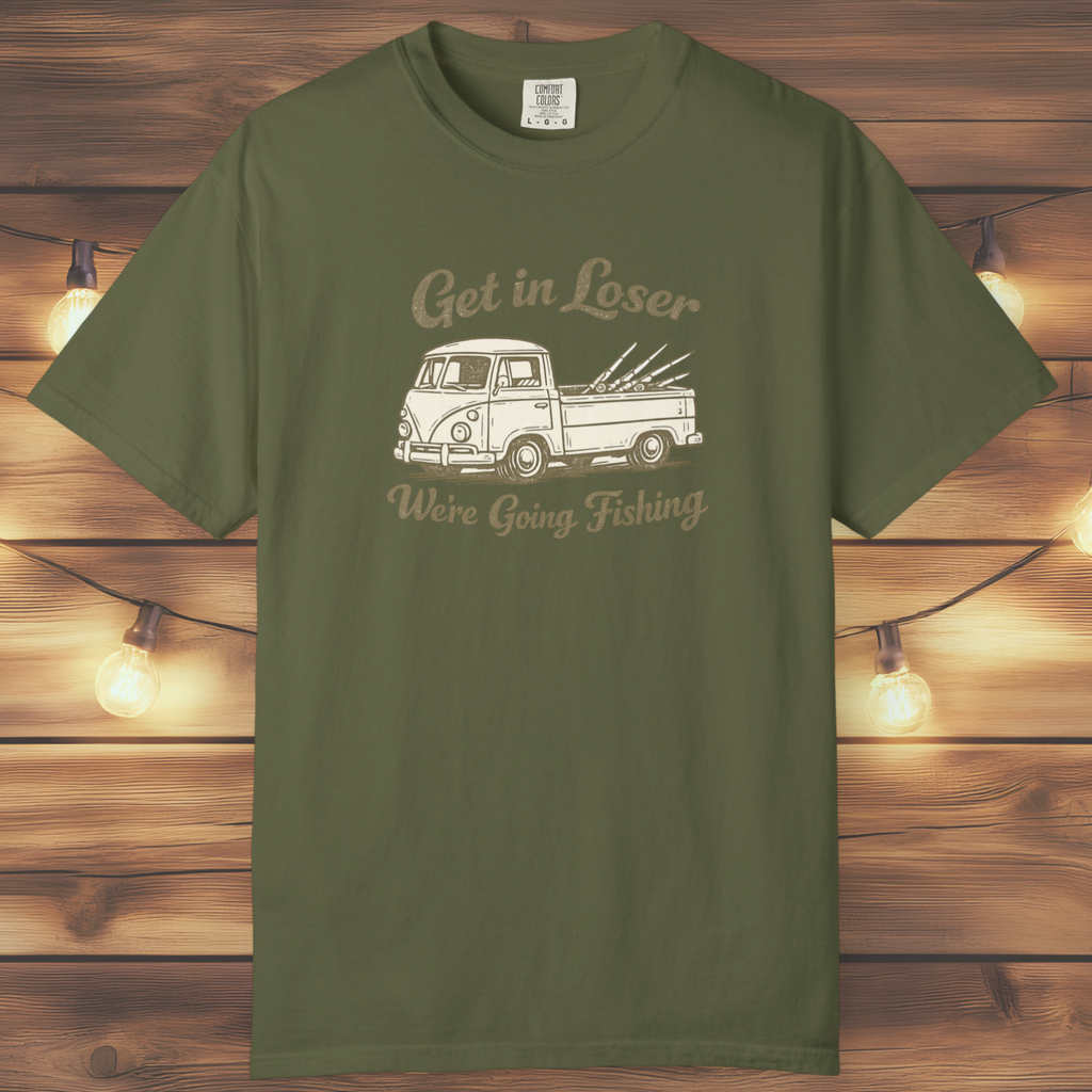 Get in Loser, We’re Going Fishing” Tee