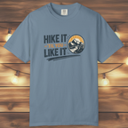 Hike It ’Til You Like It T-Shirt