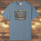 We Forage at Dawn T-Shirt