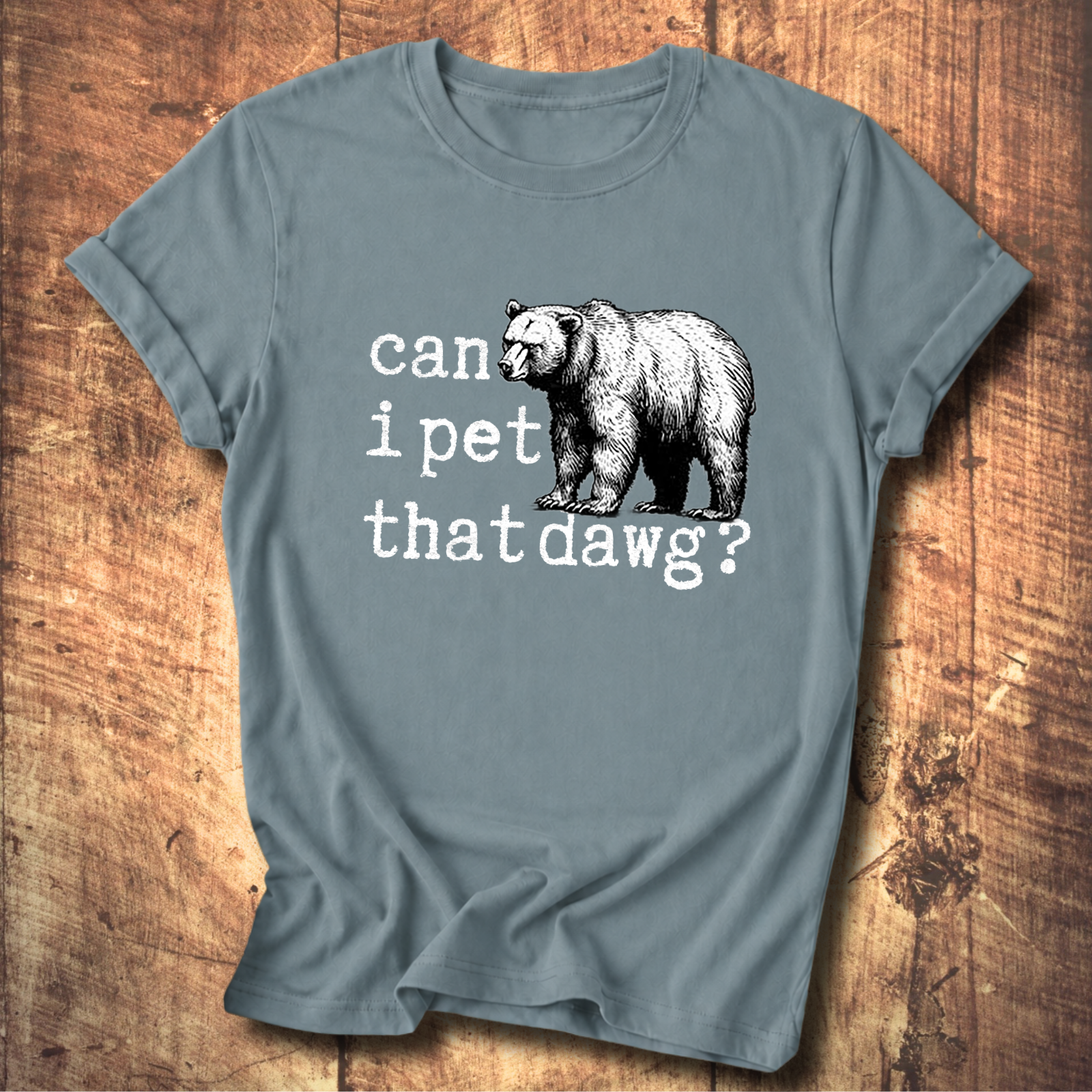 Can I Pet That Dawg? Bear Graphic T-Shirt