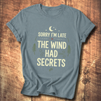 The Wind Had Secrets T-Shirt