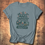 Trail Mixed Opinions, Mostly Salty T-Shirt