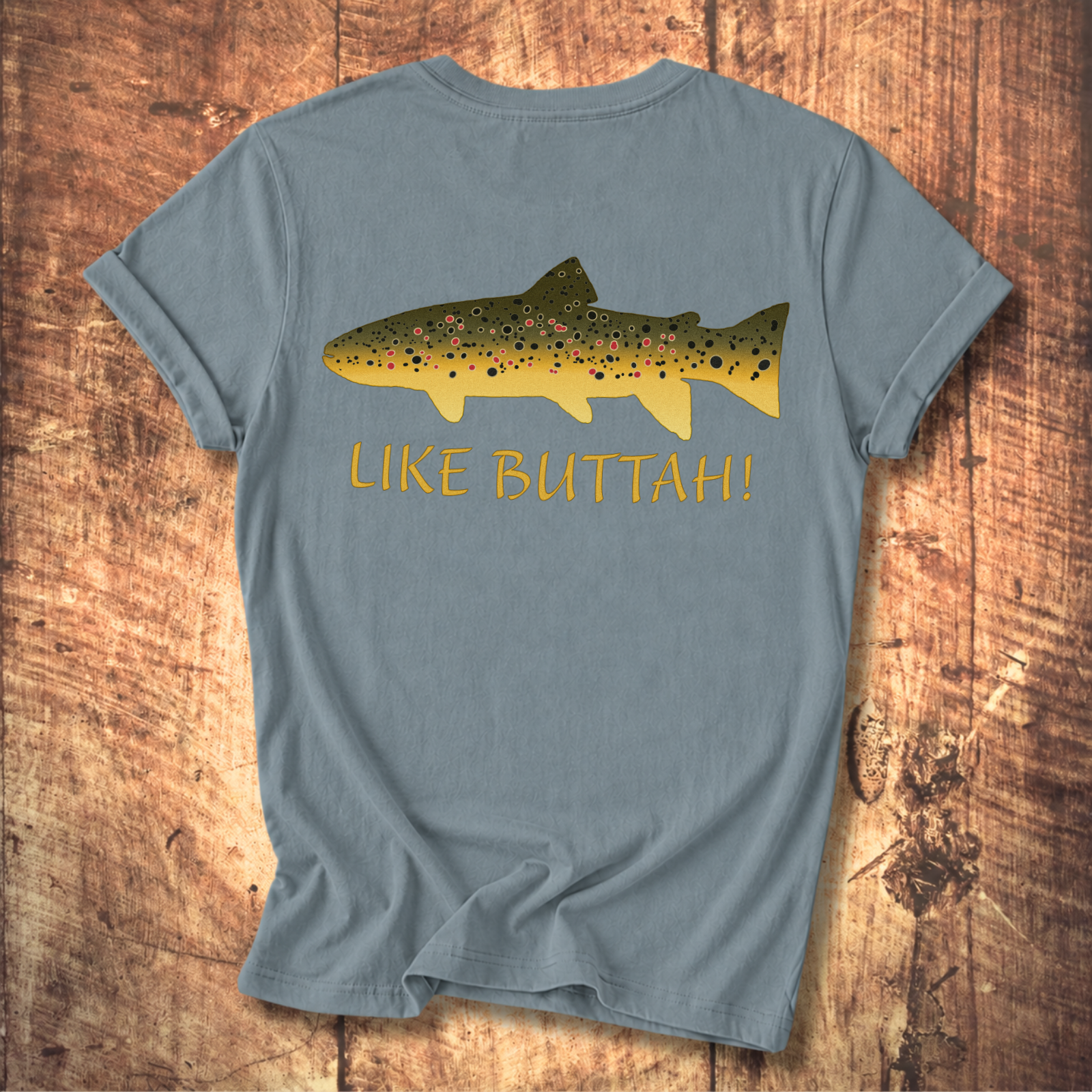 Like Buttah Brown Trout T-Shirt Back Print