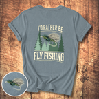I’d Rather Be Fly Fishing T-Shirt