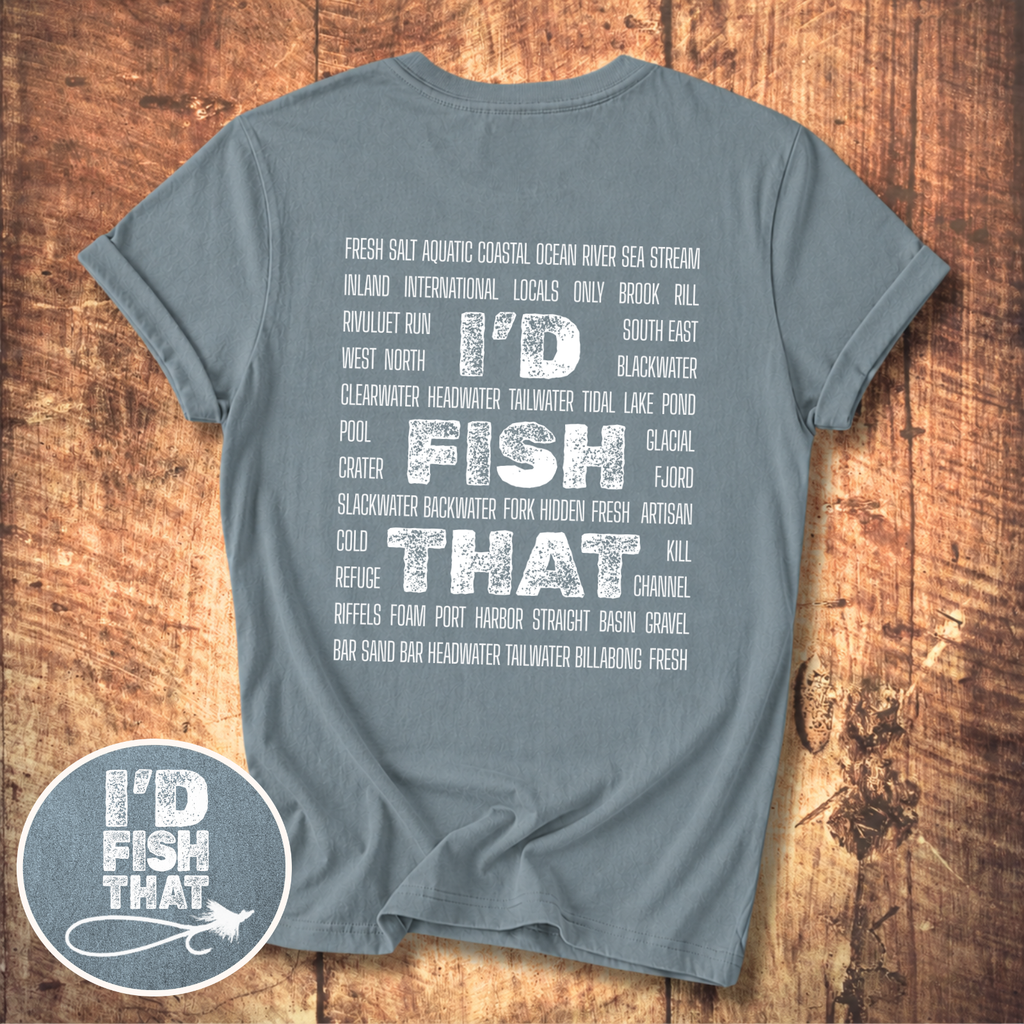 I'd Fish That T-shirt