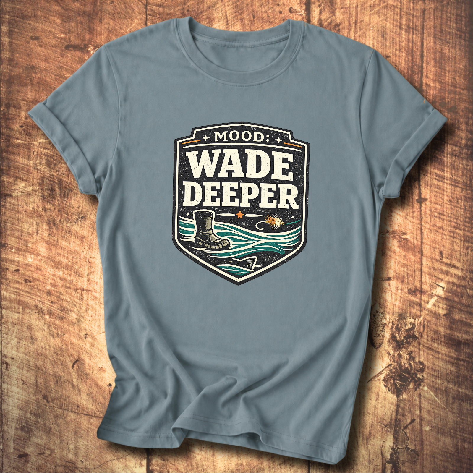 Wade Deeper Fishing T-Shirt