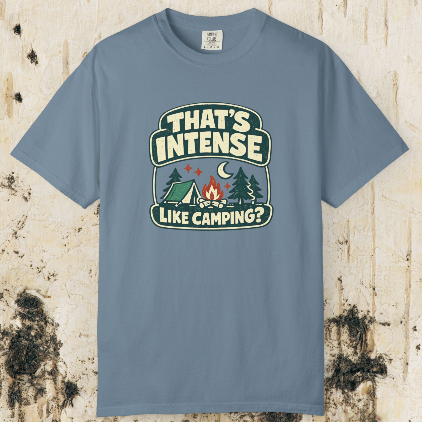 That’s Intense Like Camping T-Shirt
