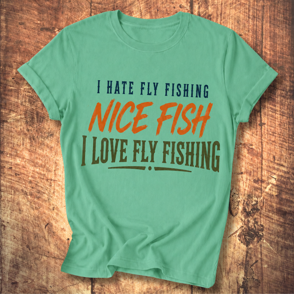 I Hate Fly Fishing T-shirt