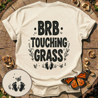 BRB Touching Grass T-Shirt