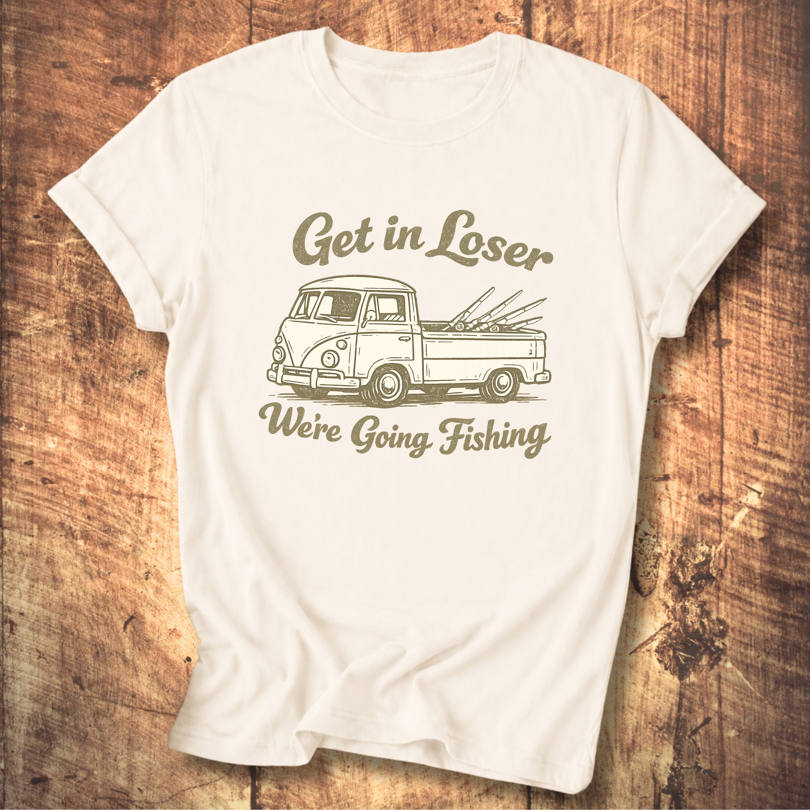 Get in Loser, We’re Going Fishing” Tee