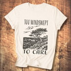 Too Windswept To Care T-Shirt