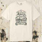 I Paid Money to Sleep Outside T-Shirt