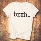 Bruh. T-Shirt