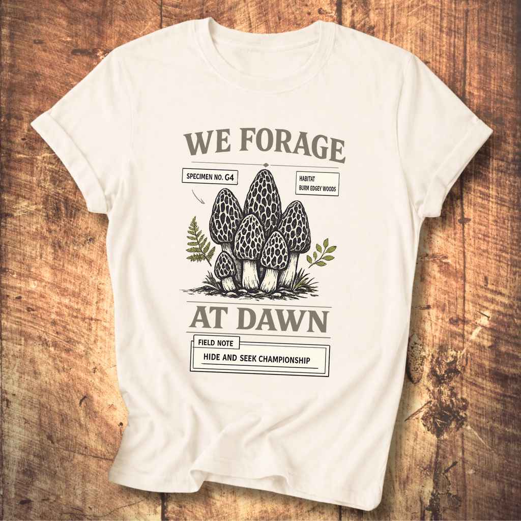 We Forage at Dawn T-Shirt