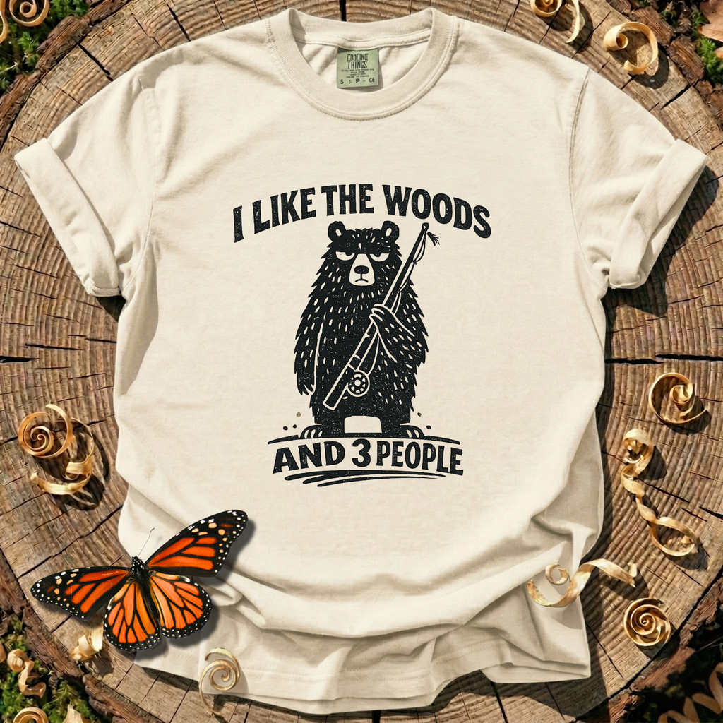 I Like the Woods and 3 People T-Shirt