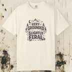 Very Grounded Slightly Feral T-Shirt